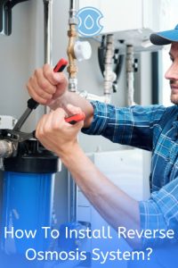 Ro System Install How To Install Reverse Osmosis System? (Where to Install)